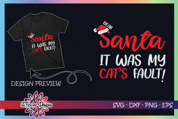 Santa It Was My Cat s Fault Christmas T-Shirt Designs